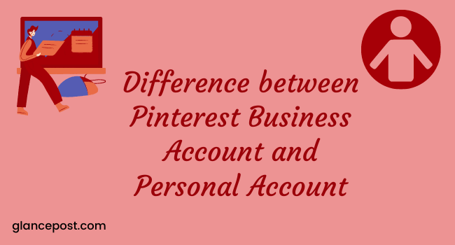 Differences Between Pinterest Business Account and Personal Account