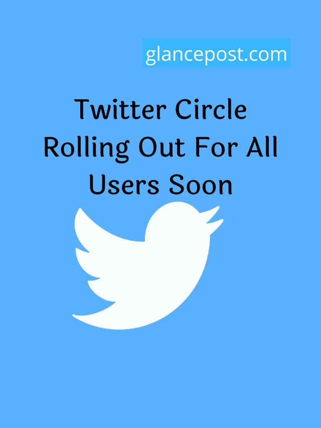 Twitter Circle Rolling Out for more users