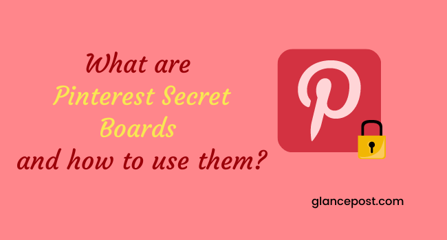 What are Pinterest Secret Boards