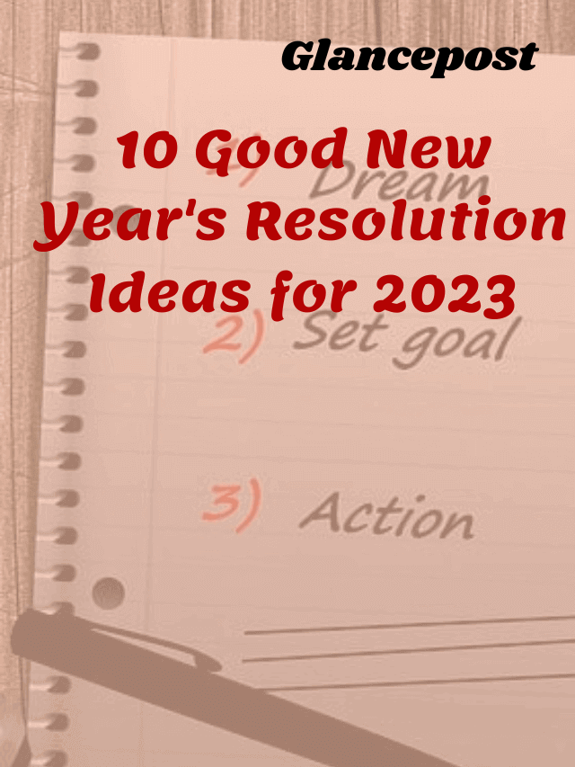10 Good New Year’s Resolution Ideas for 2023