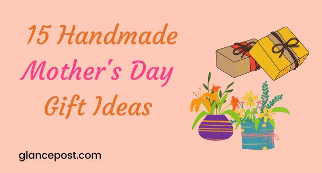 Handmade Mother's Day Gift Ideas