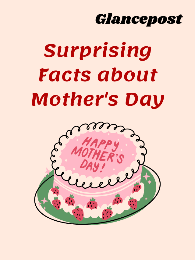 15 Surprising Facts about Mother’s Day